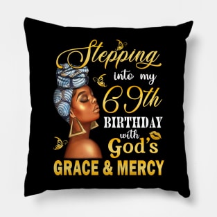 Stepping Into My 69th Birthday With God's Grace & Mercy Bday Pillow