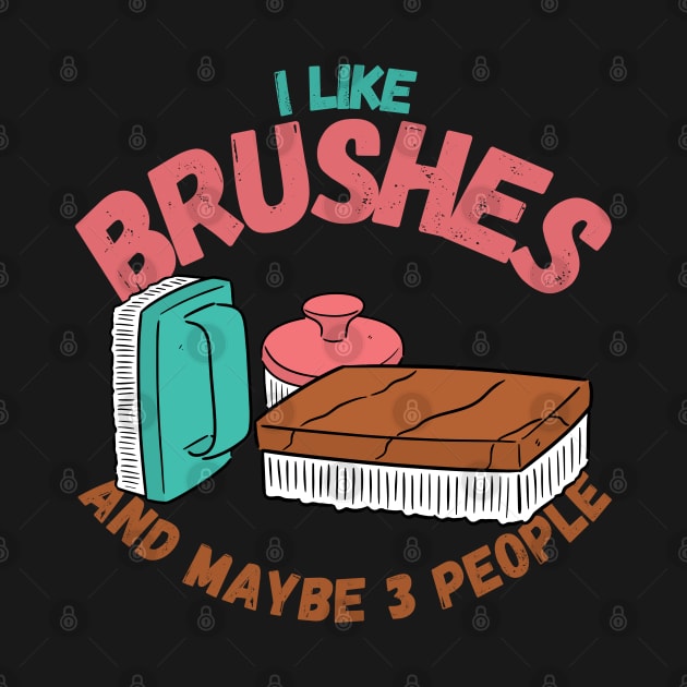 I Like Brushes And Maybe 3 People by maxdax