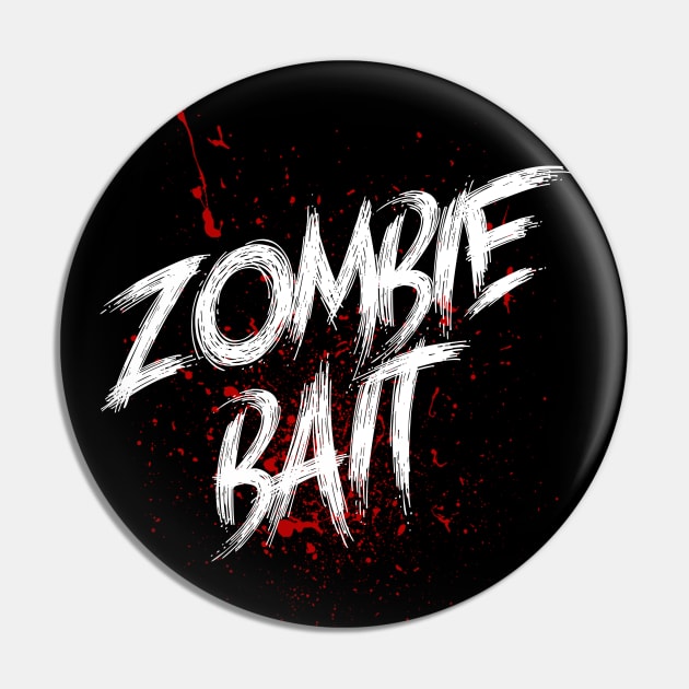 Zombie Bait - Funny Halloween Pin by Issho Ni