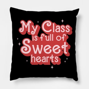 My Class Is Full Of Sweet Hearts Teacher Valentines Day Pillow