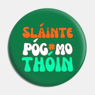 IRISH FLAG COLORS RETRO SLAINTE POG MO THOIN Pin