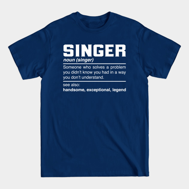 Disover Singer Definition Design - Musician Vocalist Melodist Noun - Singer Gift - T-Shirt