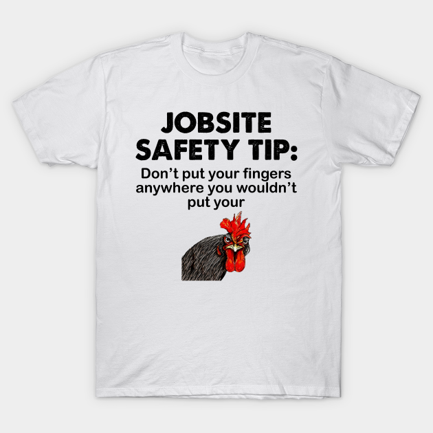 Jobsite Safety Tip Dont Put Your 