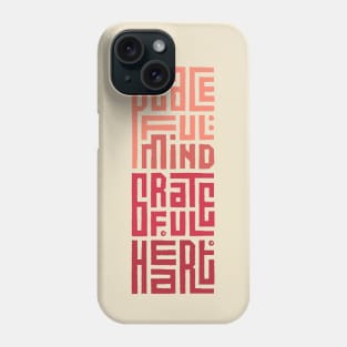 Peaceful Mind Grateful Heart Phone Case