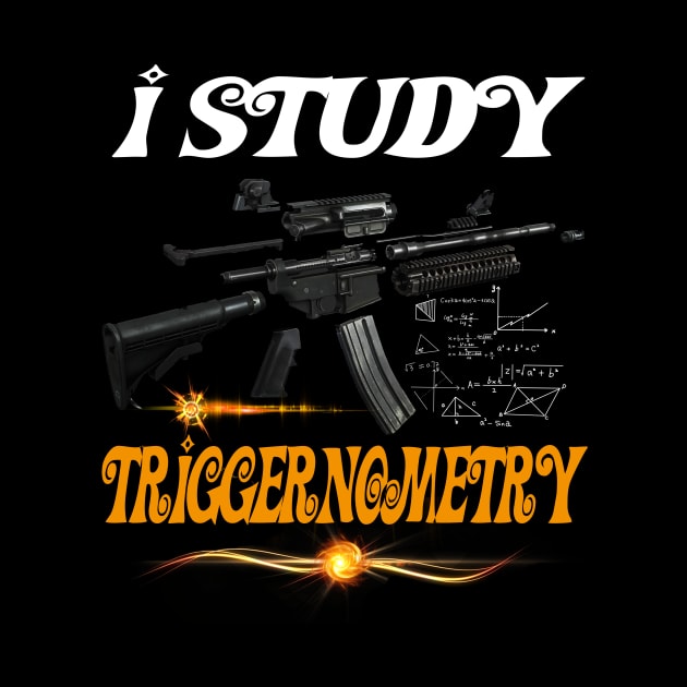 Men's I Study Triggernometry Gun On Back,perfect gift by Darwish