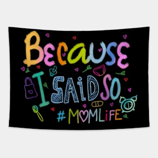 Because I Said So #momlife Funny Mothers Day Handwritten Tapestry