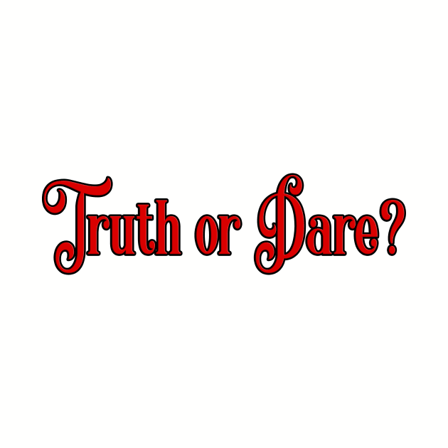 Truth or Dare? by black8elise