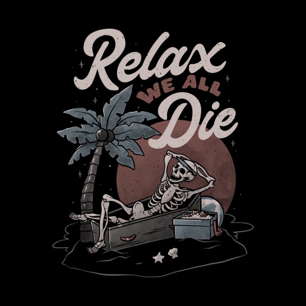 Relax We All Die by chuongmacyfersfw