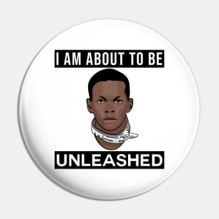 I am about to be unleashed Pin