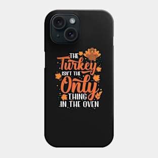 Turkey Isnt The Only Thing Thanksgiving Baby Announcet Phone Case