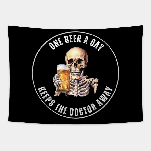 Drinking Skull - One Beer A Day Keeps The Doctor Away Tapestry by Moody's Goodies