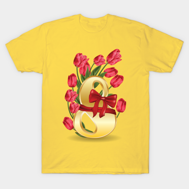Discover 8 March Greetings with Tulips - 8 March Womens Day - T-Shirt
