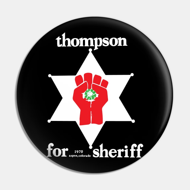 Hunter S Thompson For Sheriff Pin by Rebus28