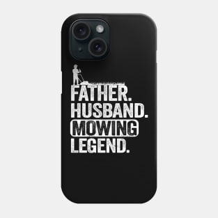 Father Husband Lawn Mowing Legend Gardening Dad Gift Phone Case