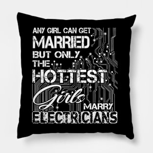 Any Girl Can Get Married But Only The Hottest Girls Mary Electricians Pillow