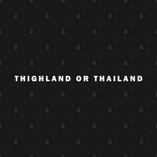 Thighland Or Thailand / Mask / Trump Funny Saying / Thighland 2020 by WassilArt