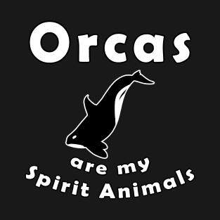 orcas are my spirit animals T-Shirt