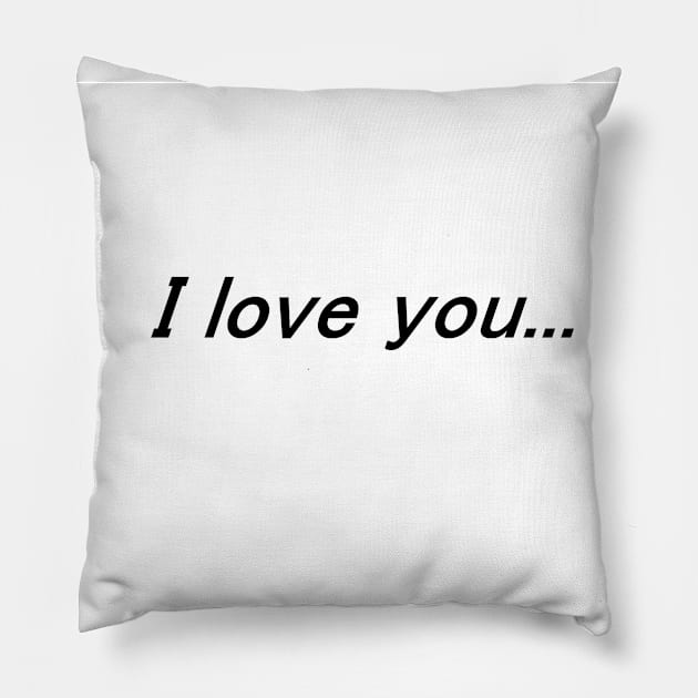 I love you... I know. Pillow by Coco Traveler 