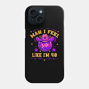 Man I feel like I'm 40 Phone Case