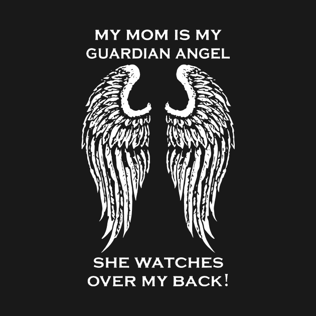 My Mom Is My Guardian Angel She Watches Over My Back by Buleskulls 