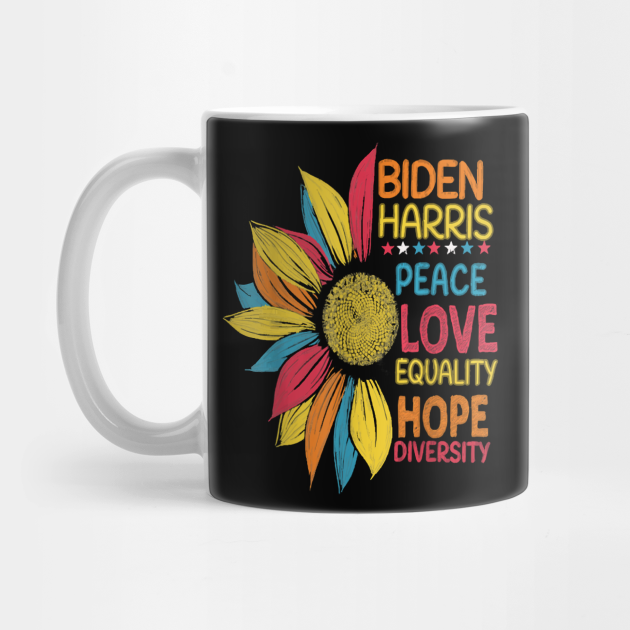 Biden Harris 2020 Peace Love Equality Hope Diversity Quote Coffee Mug Tea Cup