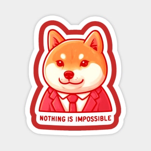 Nothing Is Impossible Shiba Inu Magnet