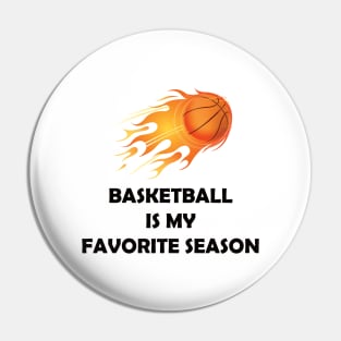 BASKETBALL IS MY FAVORITE SEASON Pin