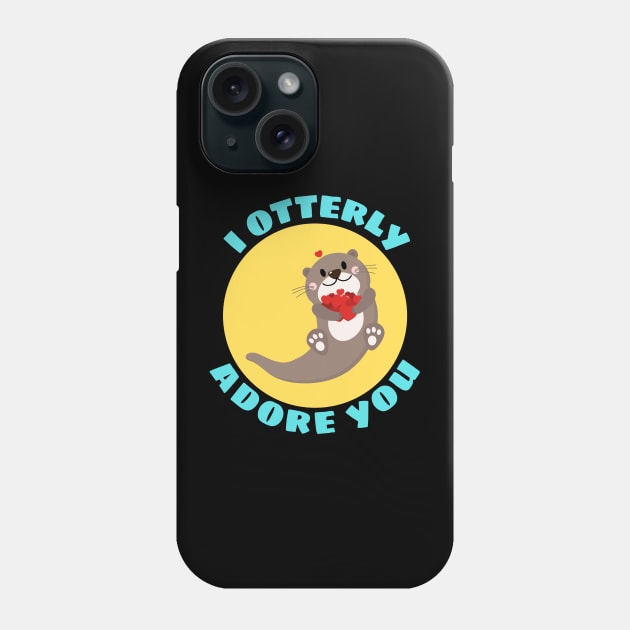 I Otterly Adore You | Otter Pun Phone Case by Allthingspunny