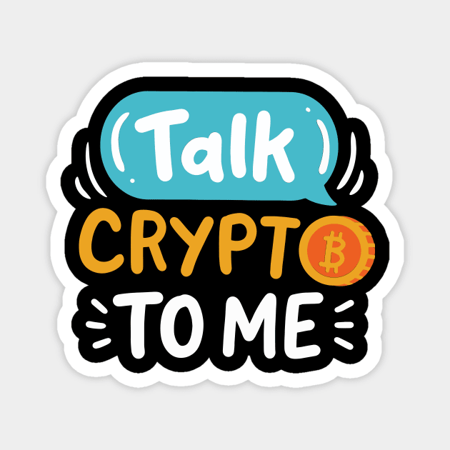 Talk Crypto To Me Magnet by maxcode