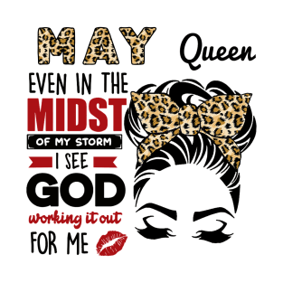 May Queen Even In The Midst Of The Storm T-Shirt