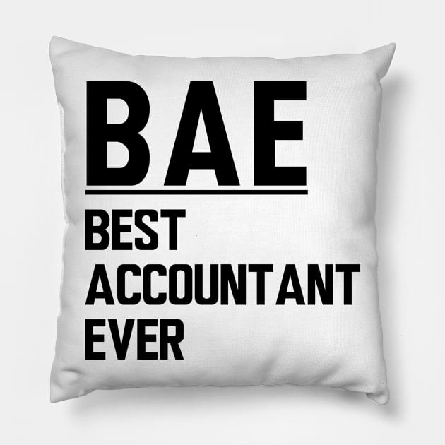 Accountant - BAE Best Accountant Ever Pillow by KC Happy Shop