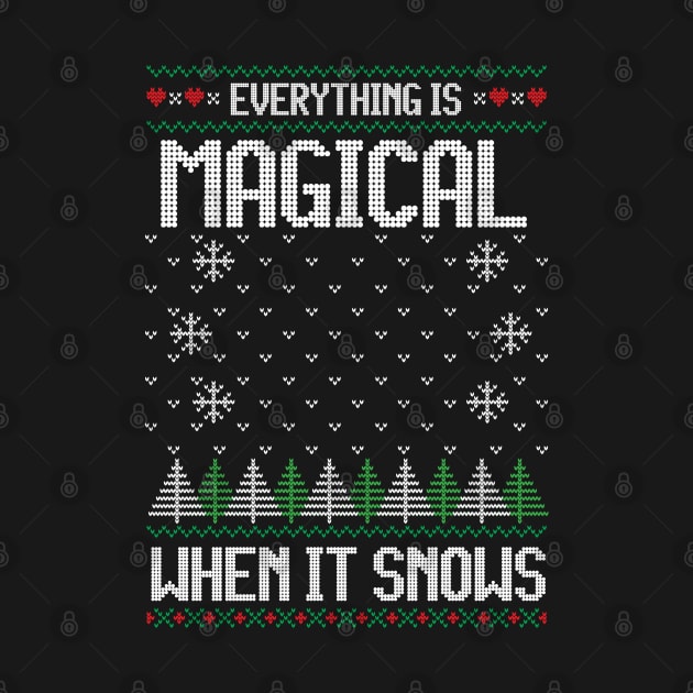 Everything is magical when it snows - ugly Christmas sweater by Stars Hollow Mercantile