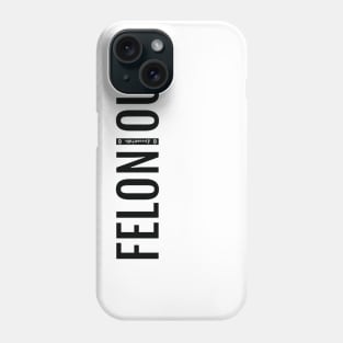 Felonious Phone Case