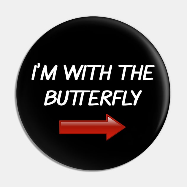 I'M WITH THE BUTTERFLY - Simple Funny Halloween Costume Pin by CoolandCreative