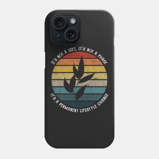 It's not a diet, it's not a phase - Vegan Retro Vintage design Phone Case