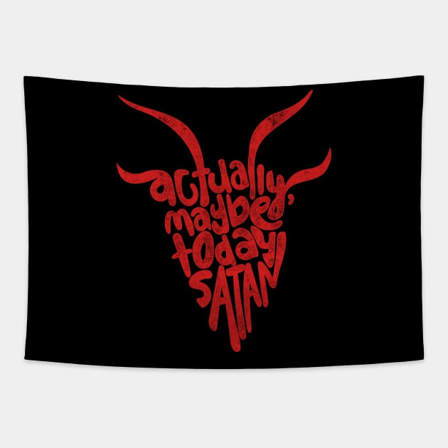 Actually Maybe Today Satan Funny Retro Styled Lettering in Red Tapestry by YourGoods