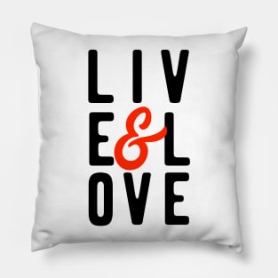 Live & Love (for light shirts) Pillow