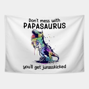 Don't Mess With Papasaurus You'll Get Jurasskicked Tapestry