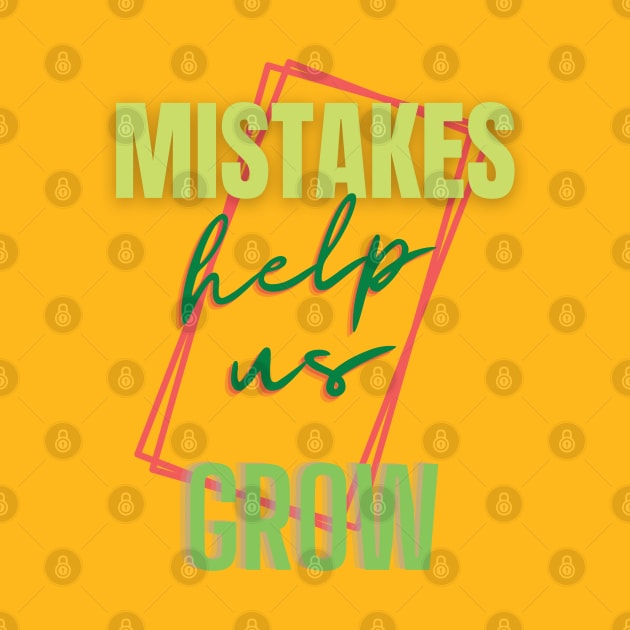 Mistakes help us grow by TeeText