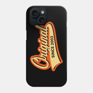 Original Since 2003 (Year Of Birth / Birthday / 3C) Phone Case