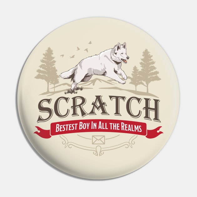 Scratch - Bestest Boy in all the Realms Pin by Milmino