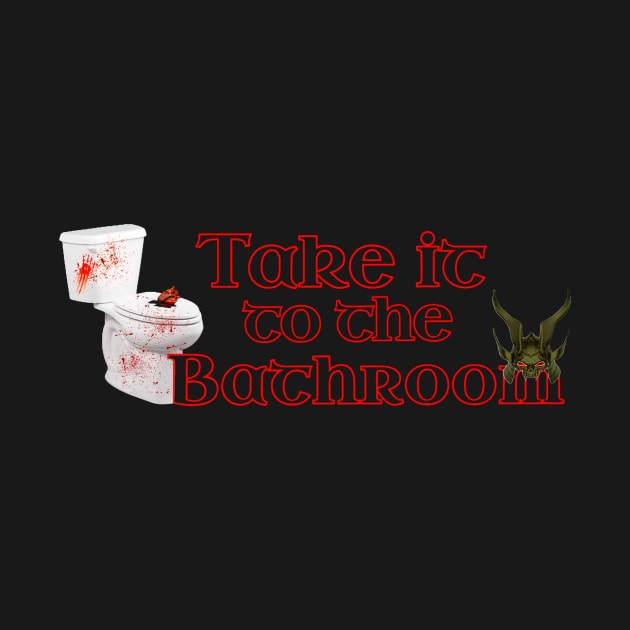 Take it to the bathroom by DrRozetta
