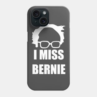 I miss Bernie Phone Case