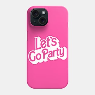 Let's Go Party Phone Case