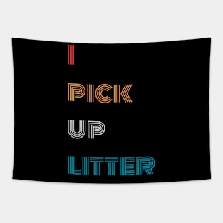 I pick up litter Earth day Tapestry