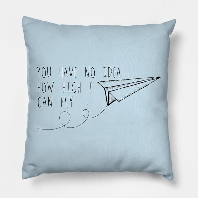 You have no idea how high I can fly Pillow by ickiskull