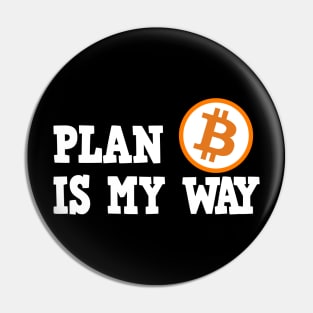 Plan B is my Way BTC Bitcoin Crypto Hodl Hodler Pin