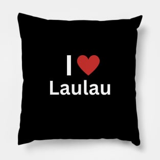 I Love Laulau Pillow