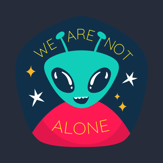 We Are Not Alone by MaiKStore