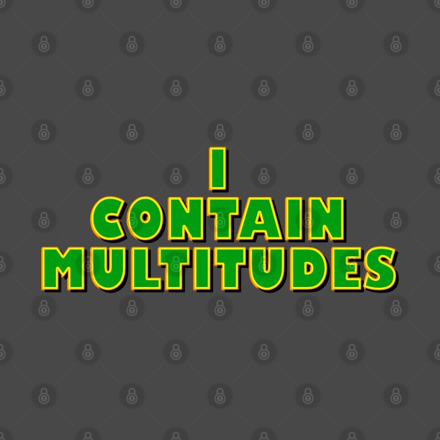 I Contain Multitudes by rexthinks